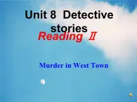 Unit8 Detective stories Reading2课件 译林版英语九年级上册