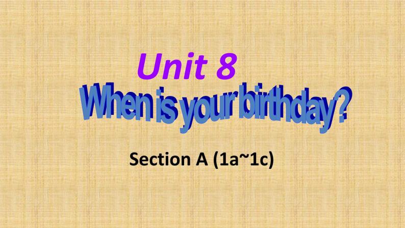 Unit8 When is your birthdaySection A (1a-1c) 课件2022-2023学年人教版七年级上册英语01