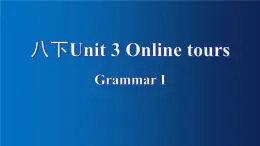 Unit3Grammar A  课件2022-2023学年牛津译林版英语八年级下册