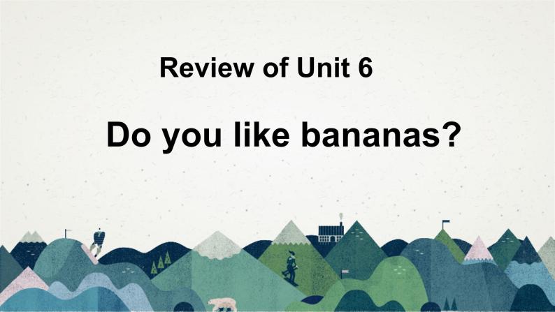Review Unit6 Do you like bananas课件2022-2023学年人教版英语七年级上册01