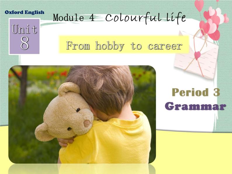 Unit 8 From hobby to career-Period Grammar 课件01