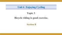初中英语仁爱科普版八年级下册Unit 6 Enjoying CyclingTopic 3 Bicycle riding is good exercise.图片ppt课件