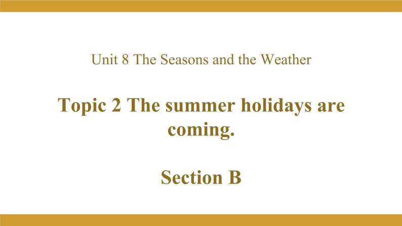 仁爱版七年级英语下册 Unit 8 Topic 2 Section B 授课课件01