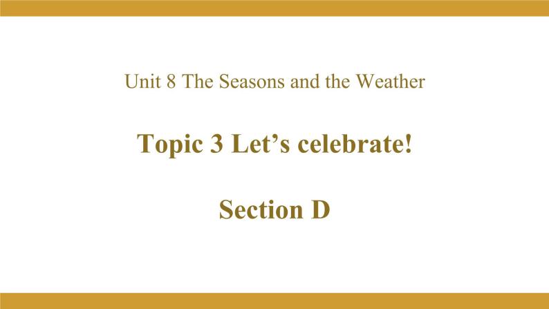 仁爱版七年级英语下册 Unit 8 Topic 3 Section D 授课课件01