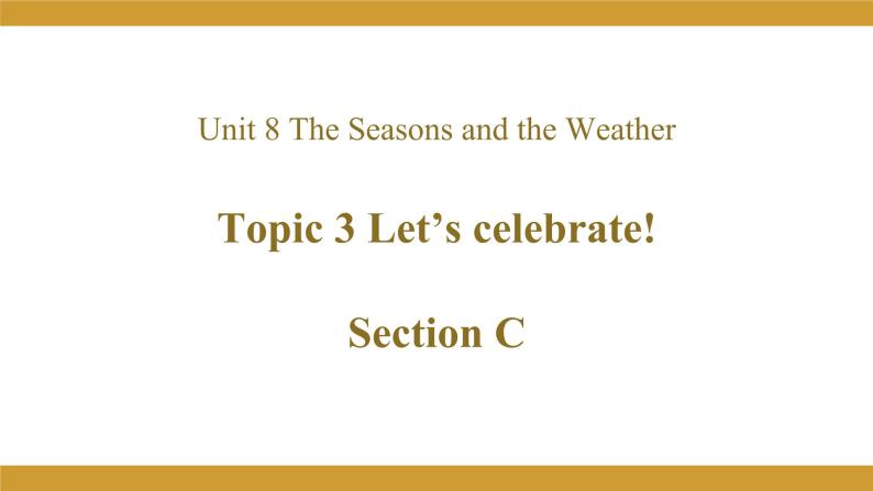 仁爱版七年级英语下册 Unit 8 Topic 3 Section C 授课课件01