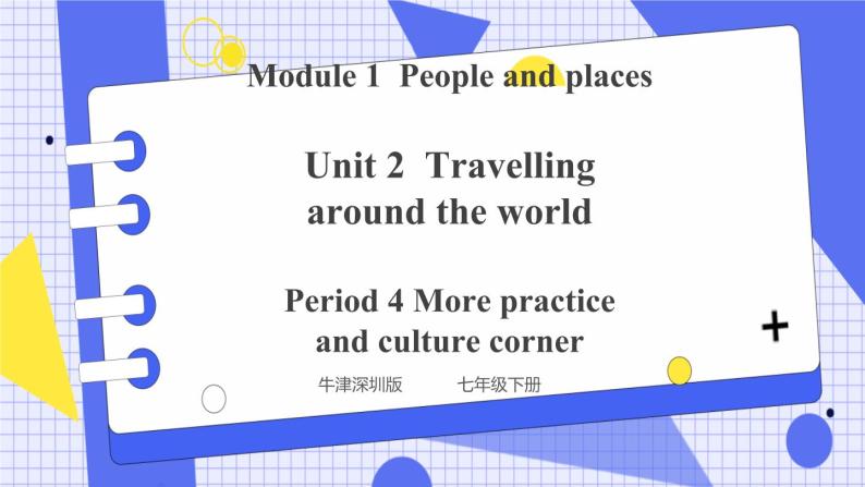 Unit 2 Travelling around the world Period 4 More practice & culture corner课件 +教案+导学案+同步练习01