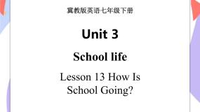 Unit 3 School Life Lesson 13  How Is School Going_ 课件＋音频