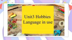初中英语外研版 (新标准)八年级下册Module 6 HobbiesUnit 3 Language in use精品ppt课件