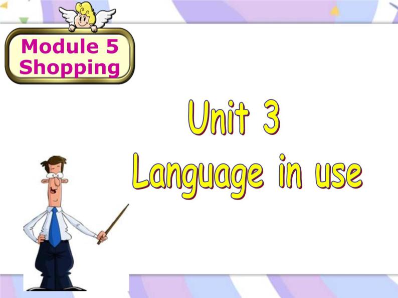 Module 5 Shopping Unit 3 Language in use 课件01