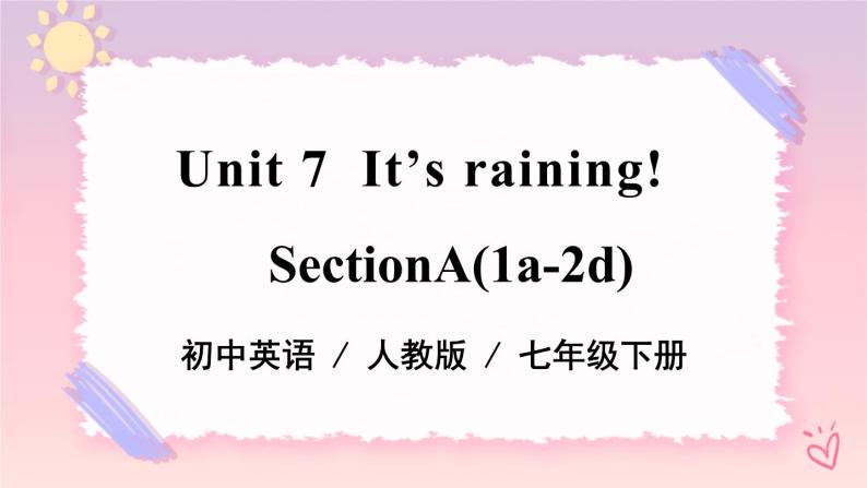 Unit 7 It's raining. SectionA（课件+音视频）（送教案练习）01