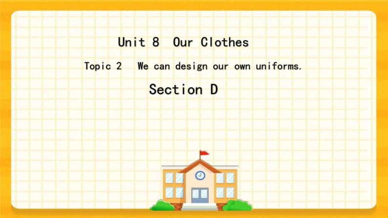 Unit 8 Topic 2 Section D课件+教案+音频01