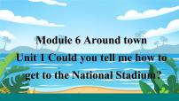 初中英语外研版 (新标准)七年级下册Module 6 Around townUnit 1 Could you tell me how to get to the National Stadium课文内