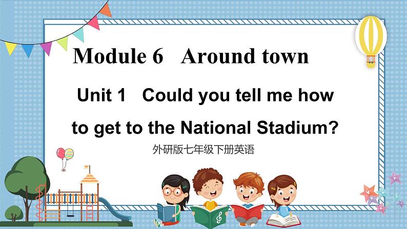 【外研版】七下英语 Module 6 Unit 1(课件+音视频)01