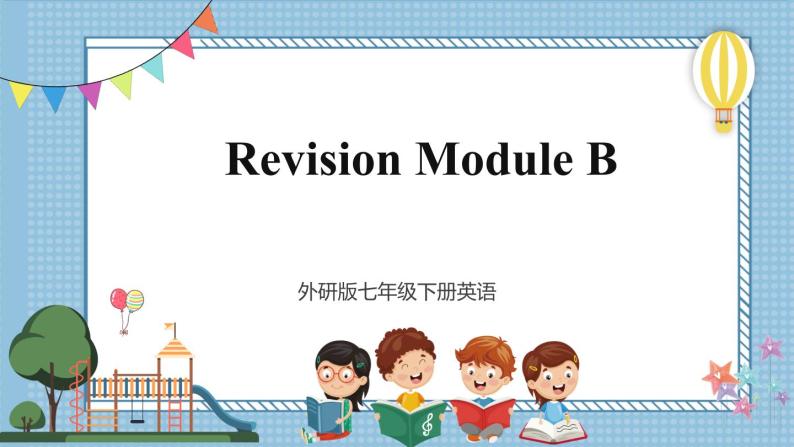 【外研版】七下英语 Revision  Module B（课件+音视频）01