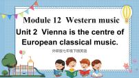 外研版 (新标准)七年级下册Unit 2 Vienna is the centre of European classical music.课文内容课件ppt
