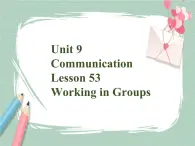 Lesson 53 Working in Group备课件