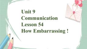 冀教版九年级下册Lesson 54 How Embarrassing!精品备课课件ppt