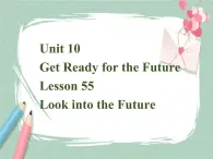 Lesson 55Look into the Future课件