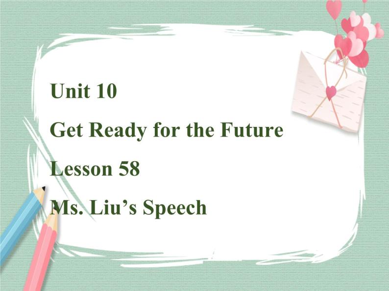 Lesson 58  Ms. Liu's Speech课件01