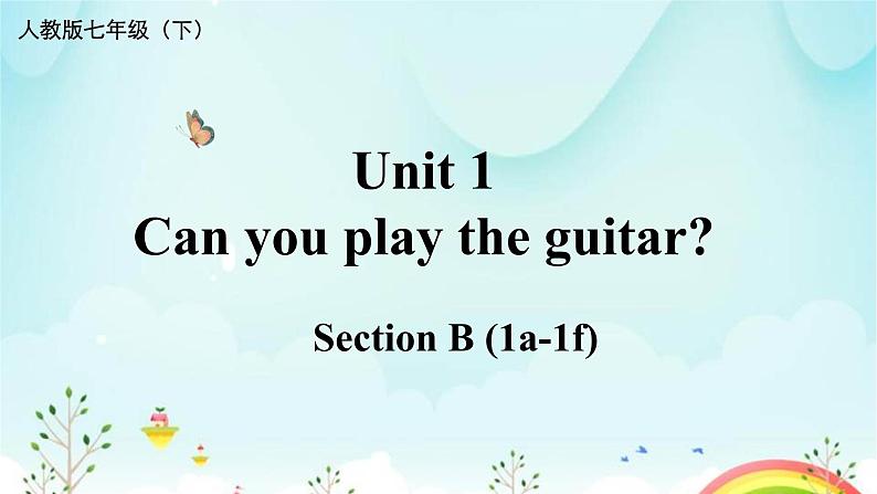 Unit 1 Can you play the guitar Section B (1a-1f) 课件2022-2023学年人教版英语七年级下册第1页