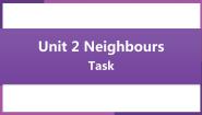 英语七年级下册Unit 2 NeighboursTask教课ppt课件