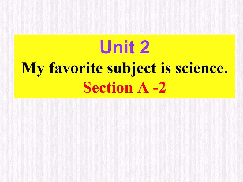 Unit 2 My favorite subject is science. Section A(2d-3b)课件2022-2023学年鲁教版英语六年级下册第1页