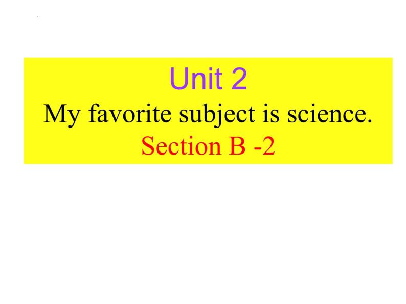 Unit2 Section B2(2a-selfcheck)课件2022-2023学年鲁教版英语六年级下册01