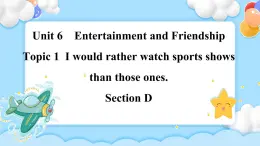 Unit6 Topic1 SectionD 課件+教案