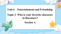 Unit6 Topic2 SectionA 課件+教案