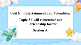 Unit6 Topic3 SectionA 課件+教案