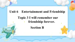 Unit6 Topic3 SectionB 課件+教案