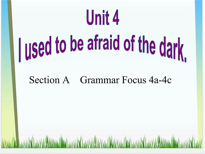 9年级人教版全一册Unit 4 I used to be afraid of the dark. Section A 课件第1页