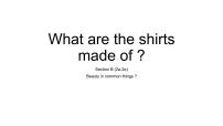 初中英语人教新目标 (Go for it) 版九年级全册Unit 5 What are the shirts made of?Section B图文课件ppt