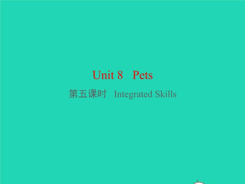 牛津译林版七年级英语下册Unit8Pets第五课时Integratedskills教学课件01