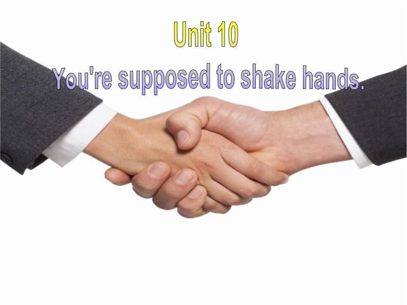 9年级人教版全一册 Unit 10  You're supposed to shake hands. Section A   课件01