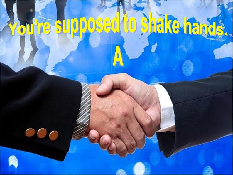 9年级人教版全一册 Unit 10 You're supposed to shake hands. Section A 课件501
