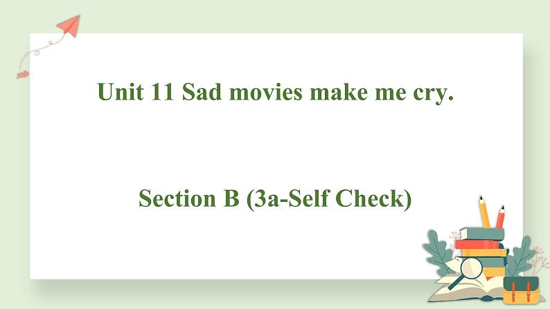 9年级人教版全一册 Unit 11 Sad movies make me cry. Section B 课件2第1页