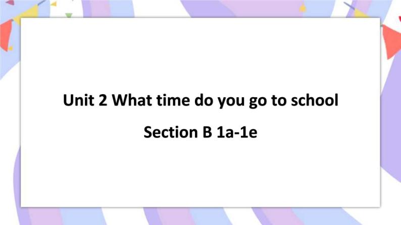 Unit 2 Section B 1a-1e 课件+素材01