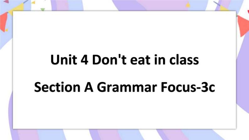 Unit 4 Section A Grammar Focus-3c 课件01