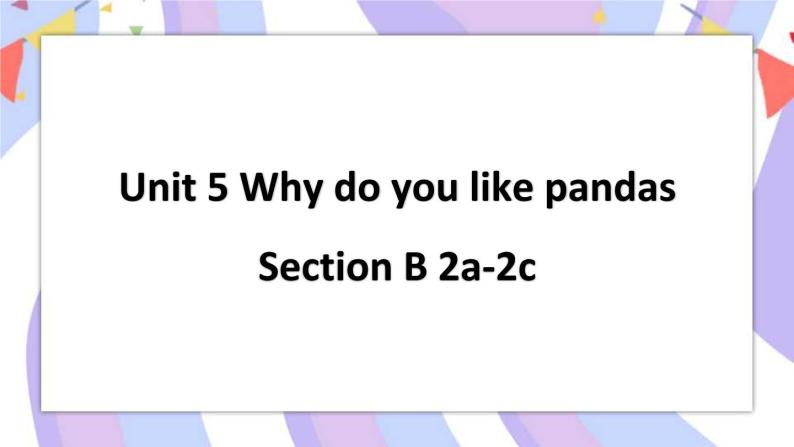 Unit 5 Section B 2a-2c 课件+素材01