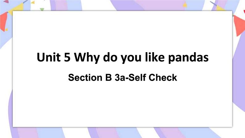 Unit 5 Section B 3a-Self Check 璇句欢PPT第1页