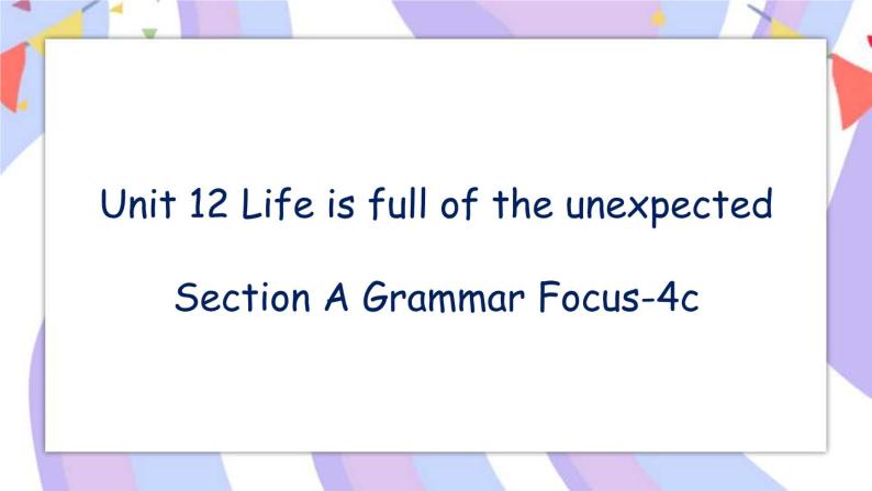 Unit 12 Section A Grammar Focus-4c 课件+教案01