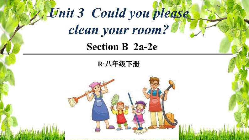 八年级英语人教版下册 Unit 3 Could you please clean your room?Section B 课件301