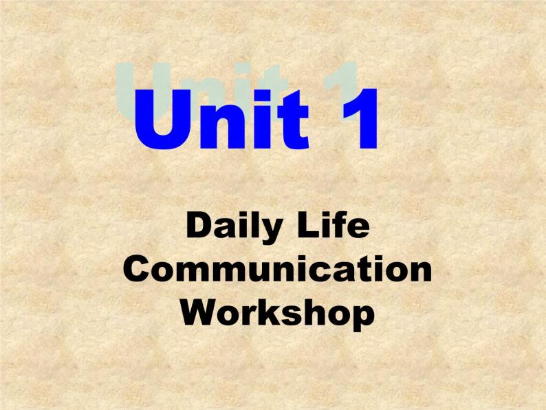 北师大版英语七年级下册Unit 1 Daily Life Communication Workshop 课件01