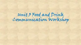 北师大版英语七年级下册Unit 3 Food and Drink Communication workshop 课件