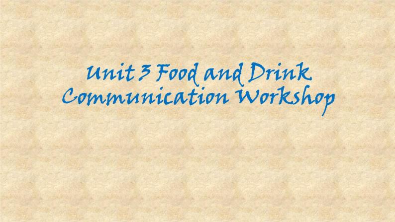 北师大版英语七年级下册Unit 3 Food and Drink Communication workshop 课件01