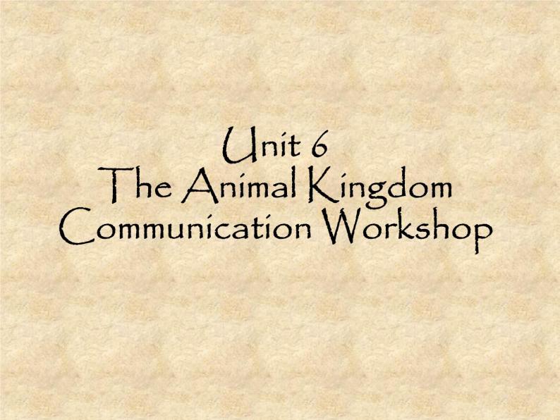 北师大版英语七年级下册Unit 6 The Animal kingdom Communication Workshop 课件01