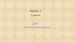 外研版英语八年级下册Module5 Unit 1 It’s time to watch a cartoon 课件