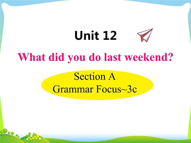 人教版七年级英语下册Unit12 SectionA(GF-3c)课件01
