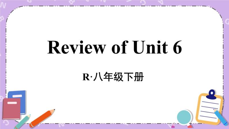 Review of Unit 6 课件01